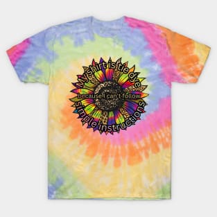 My shirt is tie dye-1 T-Shirt